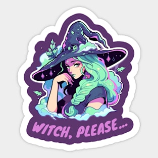 Witch, please... Sticker